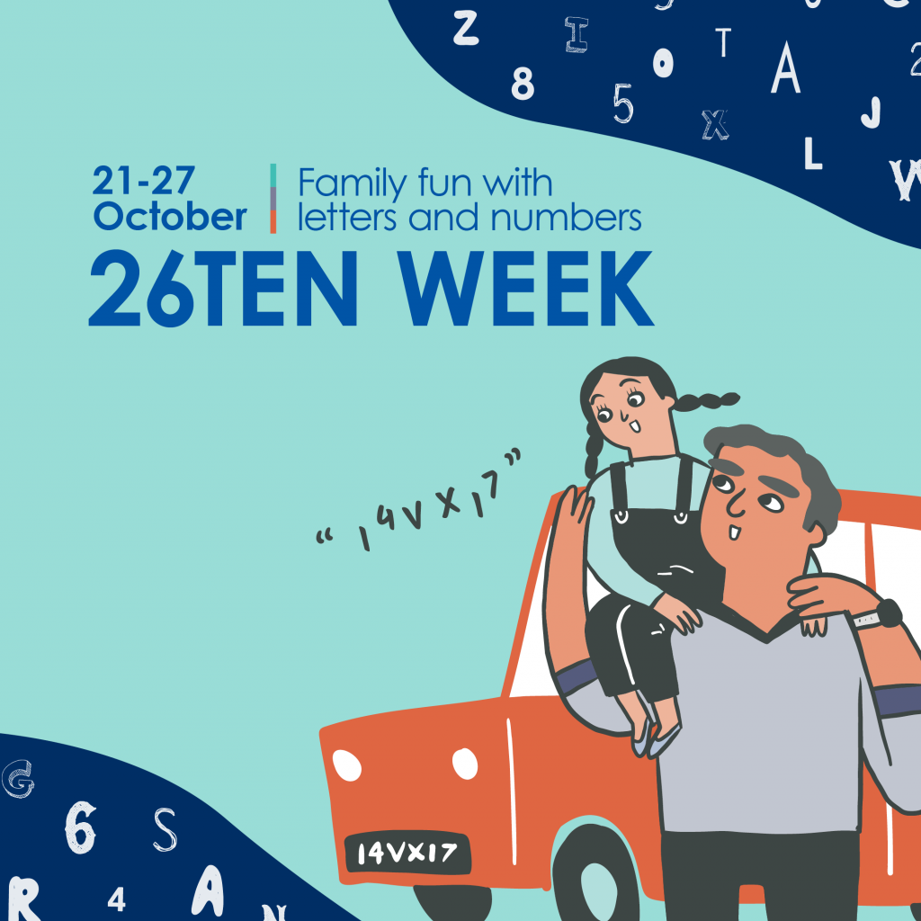 Social tile 26Ten Week 2024 - Family fun with letters and numbers 21-27 October. Graphic of father and daughter in front of car reading the number plate