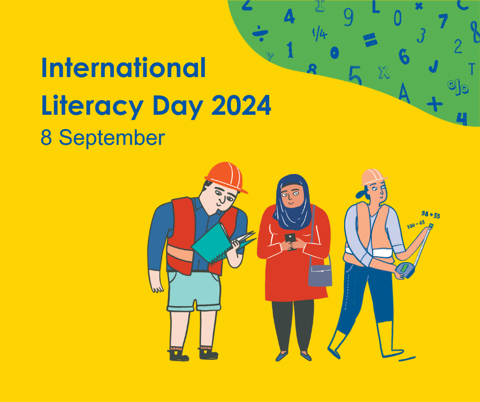 Internatinal Literacy Day 2024 - 8 September. Graphic of a man wearing high vis and looking at a folder; a woman looking at her phone, and a woman in high vis with a measuring tape.